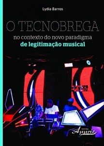 Baixar O Tecnobrega no Contexto do Novo Paradigma de Legitima&ccedil;&atilde;o Musical pdf, epub, eBook