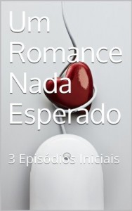 Baixar Um Romance Nada Esperado: 3 Epis&oacute;dios Iniciais pdf, epub, eBook