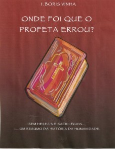 Baixar ONDE FOI QUE O PROFETA ERROU? … Sem heresia e Sacril&eacute;gios… pdf, epub, eBook