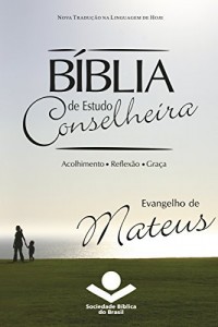 Baixar Bíblia de Estudo Conselheira – Evangelho de Mateus: Acolhimento ? Reflexão ? Graça pdf, epub, eBook