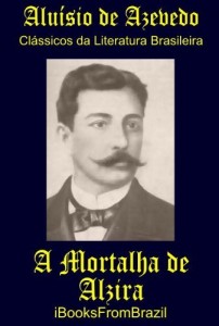 Baixar A Mortalha de Alzira (Great Brazilian Literature Livro 10) pdf, epub, eBook