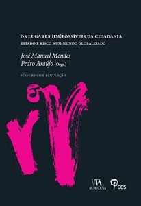 Baixar Os Lugares (Im)Poss&iacute;veis da Cidadania – Estado e Risco num Mundo Globalizado pdf, epub, eBook