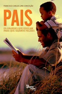Baixar Pais: Os grandes que educam para que sejamos felizes pdf, epub, eBook