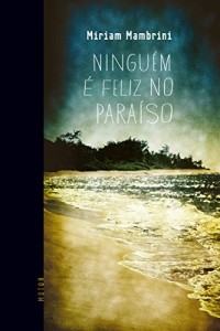 Baixar Ningu&eacute;m &eacute; feliz no para&iacute;so pdf, epub, eBook