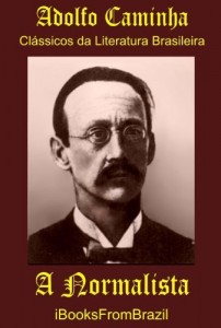 Baixar A Normalista (Great Brazilian Literature Livro 7) pdf, epub, eBook