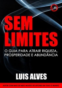 Baixar SEM LIMITES: O Guia Para Atrair Riqueza, Prosperidade e Abundância pdf, epub, eBook