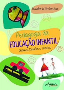 Baixar Pedagogia da Educa&ccedil;&atilde;o Infantil: Avan&ccedil;os, Desafios e Tens&otilde;es pdf, epub, eBook