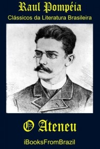 Baixar O Ateneu (Great Brazilian Literature Livro 41) pdf, epub, eBook
