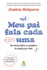 Baixar Meu pai fala cada uma: Um retrato hilário e verdadeiro da relação pai e filho pdf, epub, eBook