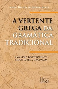 Baixar A vertente grega da gramática tradicional: uma visão do pensamento grego sobre a linguagem pdf, epub, eBook
