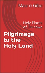 Baixar Pilgrimage to the Holy Land: Holy Places of Okinawa (Okinawan Tradition Livro 3) pdf, epub, eBook