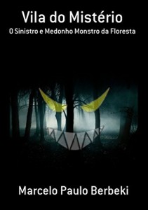 Baixar Vila do Mistério: O Sinistro e Medonho Monstro da Floresta pdf, epub, eBook