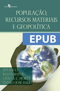 Baixar Popula&ccedil;&atilde;o, Recursos Materiais e Geopol&iacute;tica pdf, epub, eBook