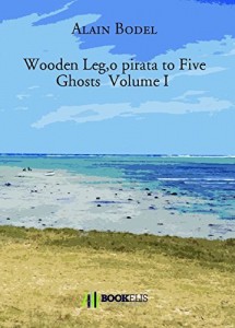 Baixar Wooden Leg, o pirata to Five Ghosts  Volume I  “” Na Trilha do pirata Red “” pdf, epub, eBook
