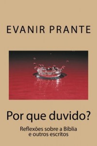 Baixar Por que duvido?: Reflexões sobre a Bíblia e outros escritos pdf, epub, eBook