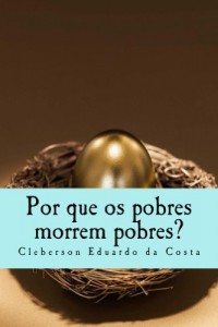 Baixar POR QUE OS POBRES MORREM POBRES? pdf, epub, eBook