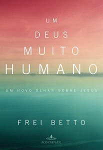 Baixar Um Deus muito humano – Um novo olhar sobre Jesus pdf, epub, eBook