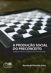 Baixar A produ&ccedil;&atilde;o social do preconceito: subs&iacute;dios para a forma&ccedil;&atilde;o de professores pdf, epub, eBook