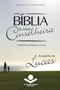 Baixar B&iacute;blia de Estudo Conselheira – Evangelho de Lucas: Acolhimento &bull; Reflex&atilde;o &bull; Gra&ccedil;a pdf, epub, eBook