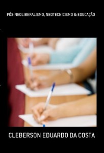 Baixar PÓS-NEOLIBERALISMO, NEOTECNICISMO & EDUCAÇÃO pdf, epub, eBook