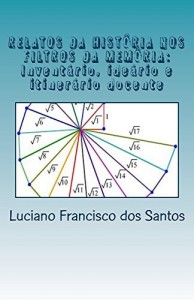 Baixar relatos da historia nos filtros da memoria: Invent&aacute;rio, ide&aacute;rio e itiner&aacute;rio docente (1) pdf, epub, eBook