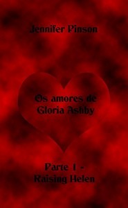 Baixar Os amores de Gloria Ashby  Parte 1 – Raising Helen pdf, epub, eBook
