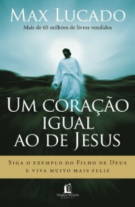 Baixar Um cora&ccedil;&atilde;o igual ao de Jesus: Siga o exemplo do Filho de Deus e viva muito mais feliz pdf, epub, eBook