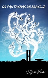 Baixar OS FANTASMAS DE BRASÍLIA (A TERCEIRA MORTE Livro 2) pdf, epub, eBook