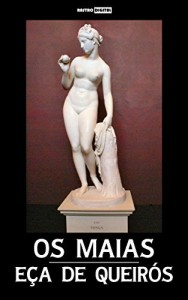 Baixar OS MAIAS – E&Ccedil;A DE QUEIR&Oacute;S (COM NOTAS)(BIOGRAFIA)(ILUSTRADO) pdf, epub, eBook