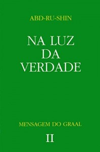 Baixar Na luz da verdade: Mensagem do Graal – Vol. 2 pdf, epub, eBook