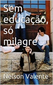 Baixar Sem educação, só milagre pdf, epub, eBook