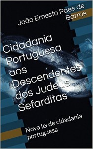 Baixar Cidadania Portuguesa aos Descendentes dos Judeus Sefarditas: Nova lei de cidadania portuguesa pdf, epub, eBook