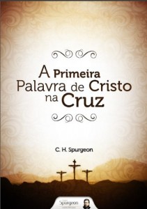 Baixar A Primeira Palavra de Cristo na Cruz pdf, epub, eBook