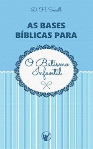 Baixar As Bases Bíblicas para o Batismo Infantil pdf, epub, eBook