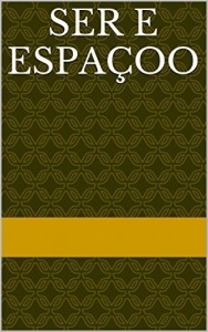 Baixar Ser e Espa&ccedil;oo pdf, epub, eBook