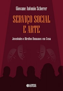 Baixar Servi&ccedil;o social e arte: juventudes e direitos humanos em cena pdf, epub, eBook