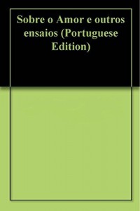 Baixar Sobre o Amor e outros ensaios pdf, epub, eBook