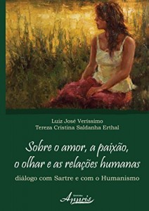 Baixar Sobre o Amor, a Paix&atilde;o, o Olhar e as Rela&ccedil;&otilde;es Humanas pdf, epub, eBook
