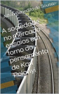 Baixar A sociedade no mercado – ensaios em torno do pensamento de Karl Polanyi pdf, epub, eBook