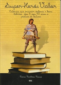 Baixar Super-Herói Valor – estórias que ensinam valores e bons hábitos pdf, epub, eBook