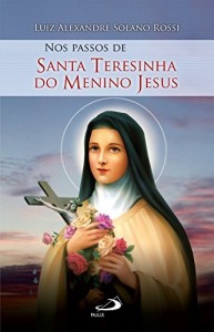 Baixar Nos passos de Santa Teresinha do Menino Jesus (Nos passos dos santos) pdf, epub, eBook
