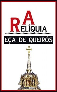 Baixar A REL&Iacute;QUIA – E&Ccedil;A DE QUEIR&Oacute;S (COM NOTAS)(BIOGRAFIA)(ILUSTRADO) pdf, epub, eBook