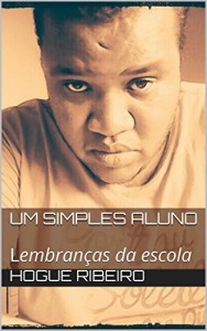 Baixar UM SIMPLES ALUNO: Lembranças da escola pdf, epub, eBook