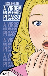 Baixar A virgem que não conhecia Picasso pdf, epub, eBook