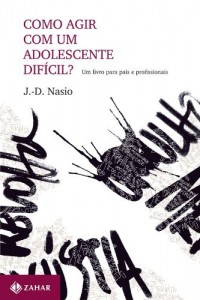 Baixar Como agir com um adolescente difícil? Um livro para pais e profissionais pdf, epub, eBook