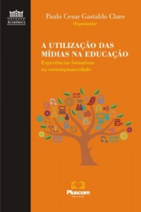 Baixar A utilização das mídias na educação: experiências formativas na contemporaneidade. pdf, epub, eBook