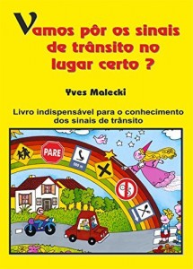 Baixar VAMOS PÔR OS SINAIS DE TRÂNSITO NO LUGAR CERTO ?: LIVRO INDISPENSÁVEL PARA O CONHECIMENTO DOS SINAIS DE TRÂNSITO pdf, epub, eBook