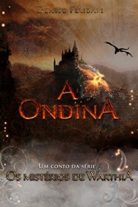 Baixar A Ondina: Um conto da s&eacute;rie Os Mist&eacute;rios de Warthia pdf, epub, eBook