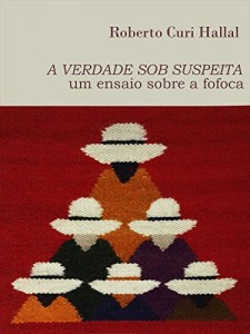 Baixar A VERDADE SOB SUSPEITA: um ensaio sobre a fofoca. pdf, epub, eBook