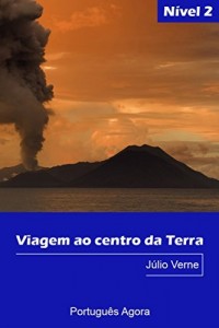 Baixar Viagem ao centro da Terra – Easy reading in Portuguese – Nível 2: Coleção Português Agora pdf, epub, eBook